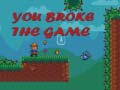 Mchezo You Broke the Game