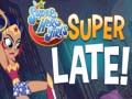 Mchezo DS Super Hero Girls Super Late!