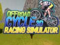 Mchezo Offroad Cycle 3D Racing Simulator