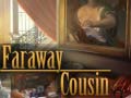 Mchezo Faraway Cousin
