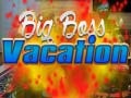 Mchezo Big Boss Vacation