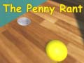 Mchezo The Penny Rant