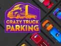 Mchezo Crazy Truck Parking