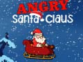 Mchezo Angry Santa-Claus