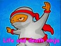 Mchezo Life and death ninja