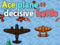 Mchezo Ace plane decisive battle