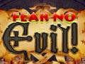 Mchezo Fear no Evil!