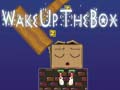 Mchezo Wake Up the Box