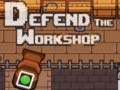 Mchezo Defend the Workshop