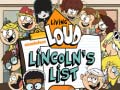 Mchezo Living Loud Lincoln’s List