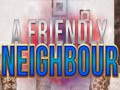 Mchezo A Friendly Neighbor