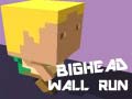 Mchezo Bighead Wall Run