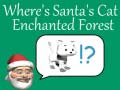 Mchezo Where's Santa's Cat-Enchanted Forest