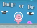 Mchezo Dodge Or Die