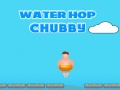 Mchezo Water Hop Chubby