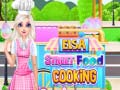Mchezo Elsa Street Food Cooking 