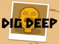 Mchezo Dig Deep