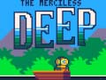 Mchezo The Merciless Deep