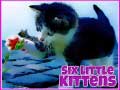 Mchezo Six Little Kittens