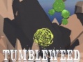 Mchezo Tumbleweed