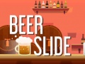 Mchezo Beer Slide