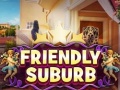 Mchezo Friendly suburb
