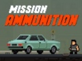 Mchezo Mission Ammunition
