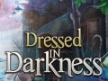 Mchezo Dressed in Darkness