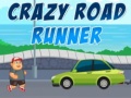 Mchezo Crazy Road Runner