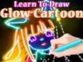 Mchezo Learn to Draw Glow Cartoon