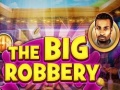 Mchezo The Big Robbery