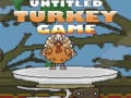 Mchezo Untitled Turkey game