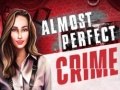 Mchezo Almost Perfect Crime