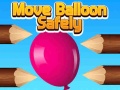 Mchezo Move Balloon Safely