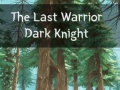 Mchezo The Last Warrior Dark Knight