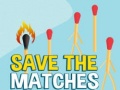 Mchezo Save the Matches