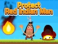 Mchezo Protect Red Indian Man