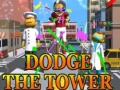 Mchezo Dodge The Tower