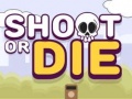 Mchezo Shoot or Die