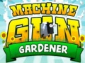 Mchezo Machine Gun Gardener