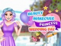 Mchezo Beauty Makeover Princess Wedding Day