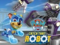 Mchezo PAW Patrol Catch That Robot 