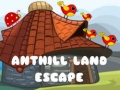 Mchezo Anthill Land Escape
