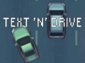 Mchezo Text 'n' Drive