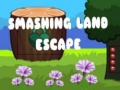 Mchezo Smashing Land Escape