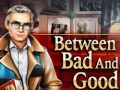Mchezo Between Bad and Good