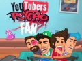 Mchezo YouTubers Psycho Fan