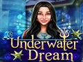 Mchezo Underwater Dream