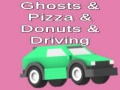 Mchezo Ghosts & Pizza & Donuts & Driving