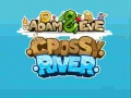 Mchezo Adam & Eve Crossy River